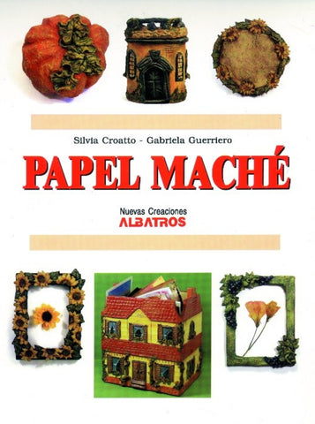 PAPEL MACHE.. | silvia croatto