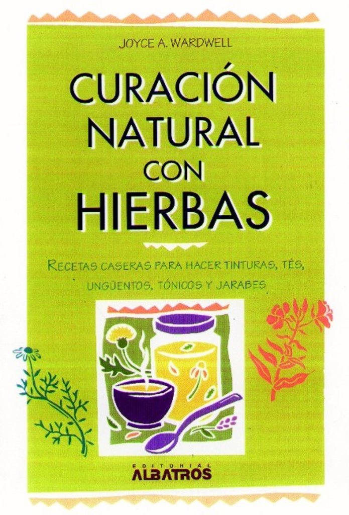 CURACION NATURAL CON HIERBAS | JOYCE A.WAROLWELL