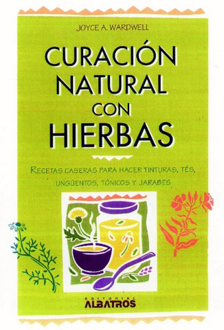 CURACION NATURAL CON HIERBAS | JOYCE A.WAROLWELL