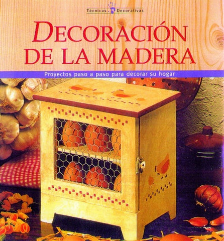 DECORACION DE LA MADERA.. | Anónimo AAVV