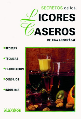 Secretos de los licores caseros | Aristizábal-Lascano