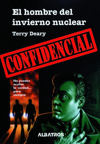 CONFIDENCIAL. EL HOMBRE DEL INVIERNO NUCLEAR * | Terry Deary