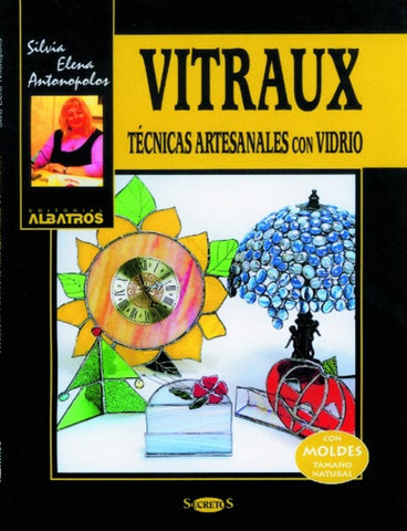 VITRAUX TECNICAS ARTESANALES CON VIDRIO.. | Silvia Elena Antonopolos