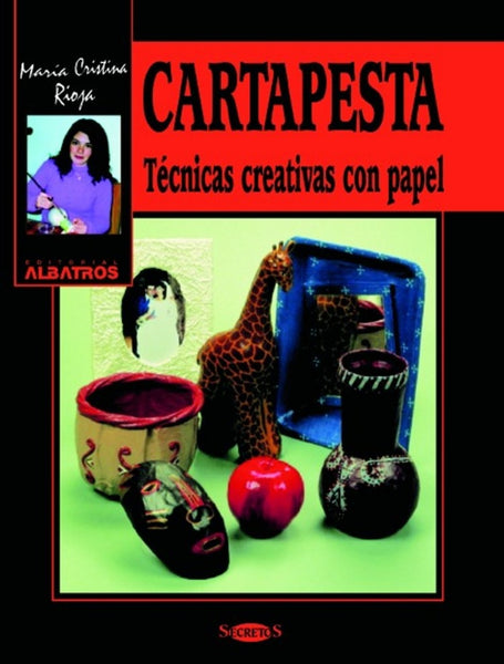 CARTAPESTA,TECNICAS CREATIVAS CON PAPEL  | María Cristina Rioja