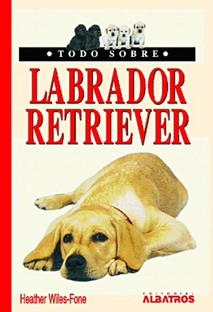 TODO SOBRE EL LABRADOR RETRIEVER | Heather Wiles-Fone
