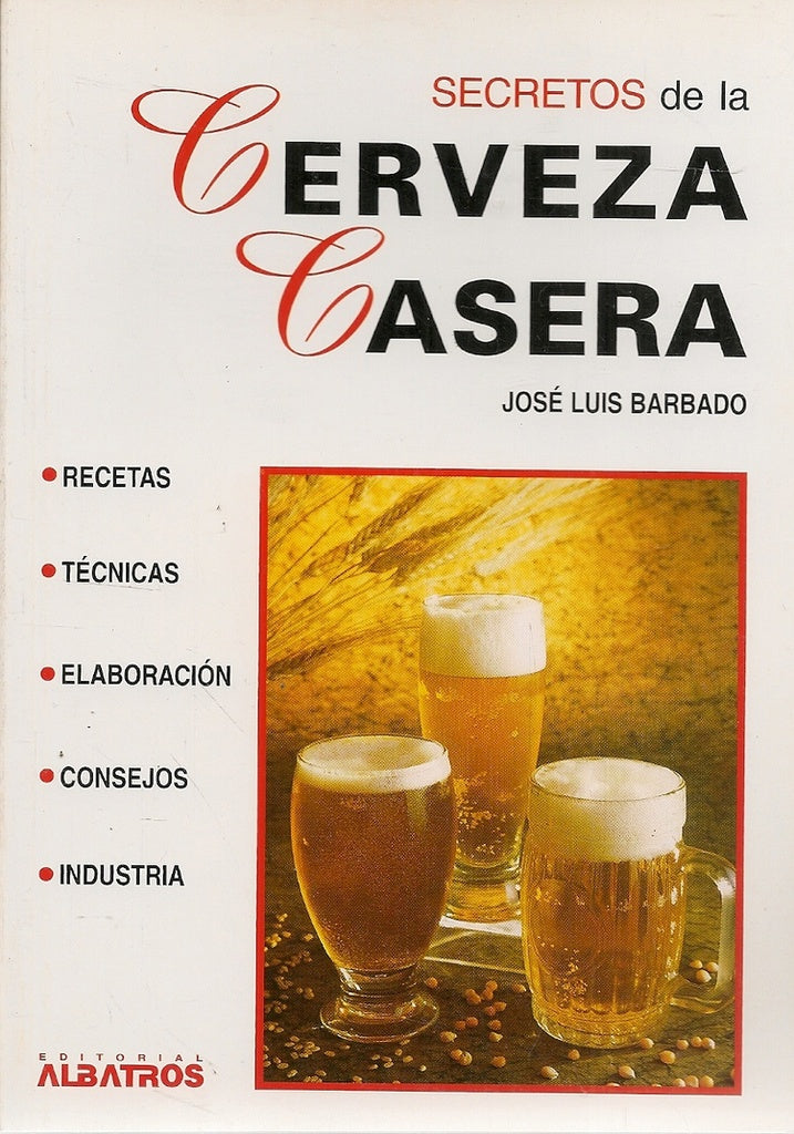 SECRETOS DE LA CERVEZA CASERA.. | José Luis Barbado