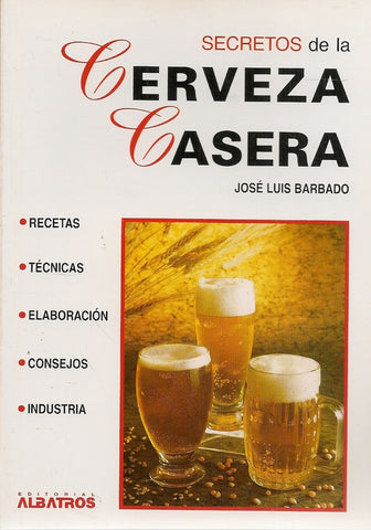 SECRETOS DE LA CERVEZA CASERA.. | José Luis Barbado