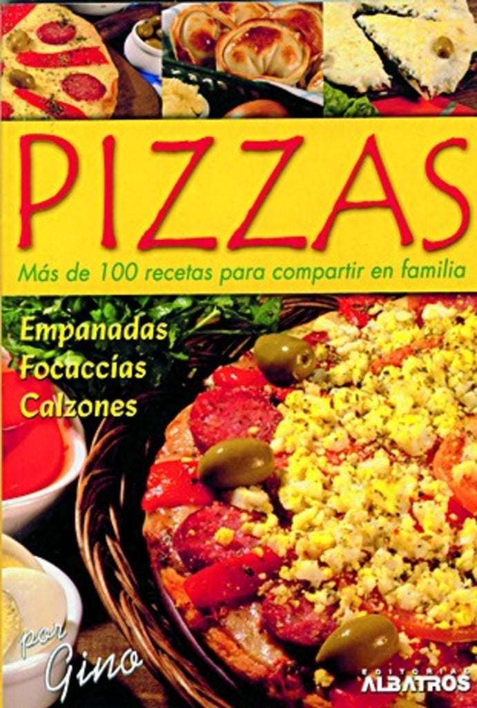 PIZZAS MAS DE 100 RECETAS PARA COMPARTIR EN FAMILIA | GINO GINO