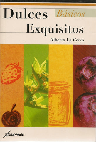 Dulces exquisitos | Alberto M. Lacerca