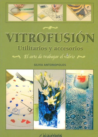 VITROFUSIÓN.. | Silvia Antonopolos