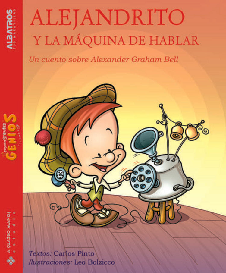 ALEJANDRITO Y LA MAQUINA DE HABLAR.. | Pinto-Bolzicco