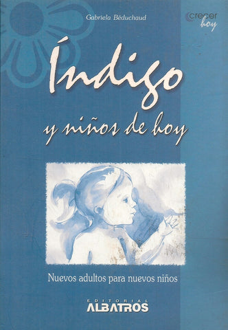 INDIGO Y NIÑOS DE HOY .. | Gabriela Beduchaud
