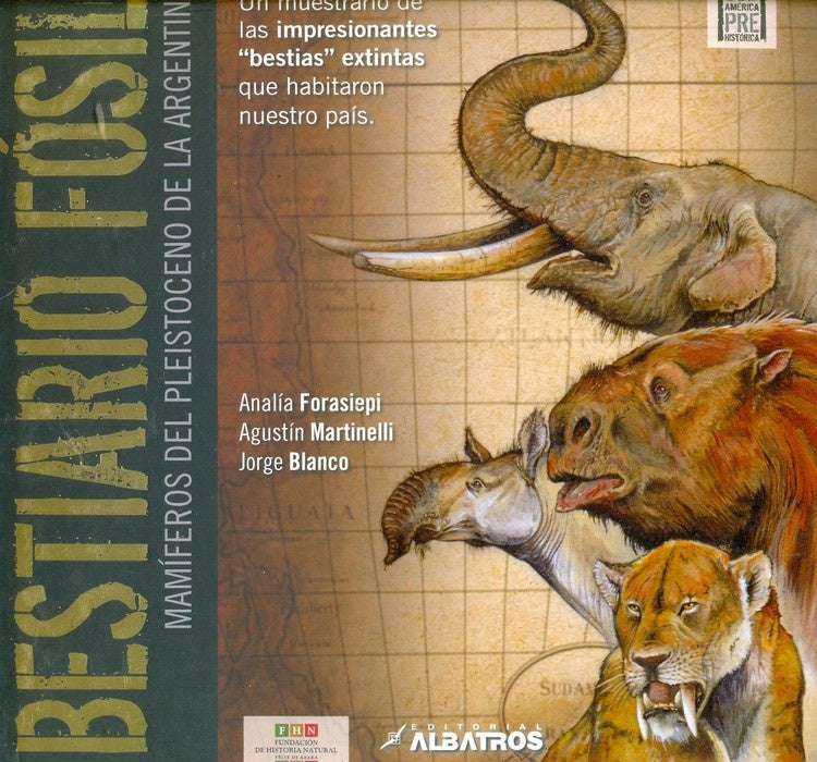 Bestiario fósil-mamíferos del pleistoceno en la Argentina | Forasiepi, Martineli, Blanco