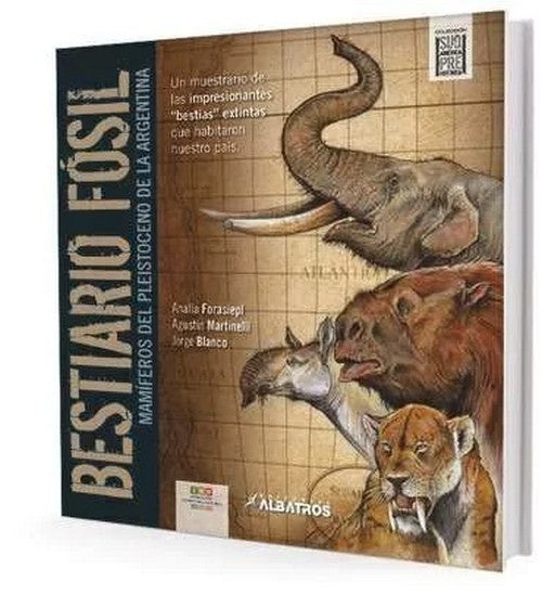 Bestiario fósil-mamíferos del pleistoceno en la Argentina | Forasiepi, Martineli, Blanco