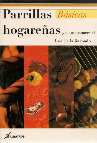 parrillas hogareñas basicas | José Luis Barbado