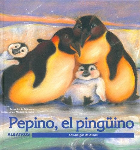 Pepino el pingüino | Lucie Papineau