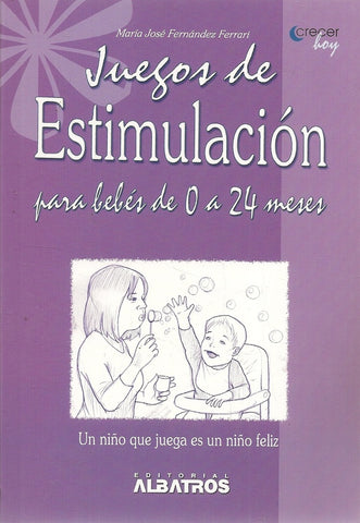 Juegos de estimulacion para bebes de 0 a 24 meses | María José Fernandez Ferrari