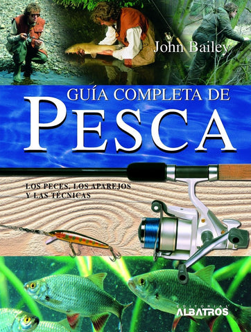 GUIA COMPLETA DE PESCA.. | John  Bailey