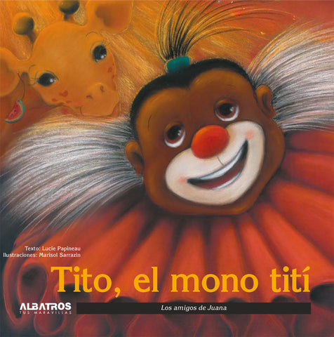 Tito, el mono tití | Papineau-Merlos-Sarrazin