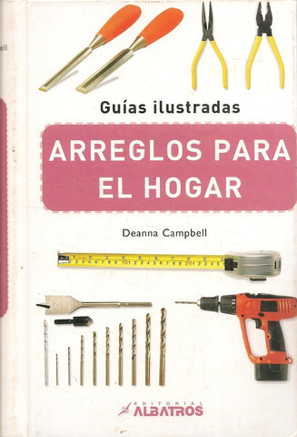 ARREGLOS PARA EL HOGAR (GUIAS ILUSTRADAS) | Deanna Campbell