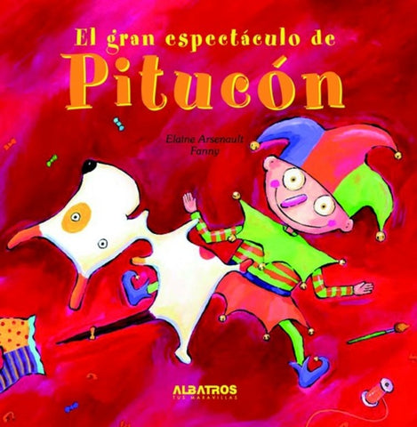 El gran espectáculo de Pitucón | Elaine Arsenault