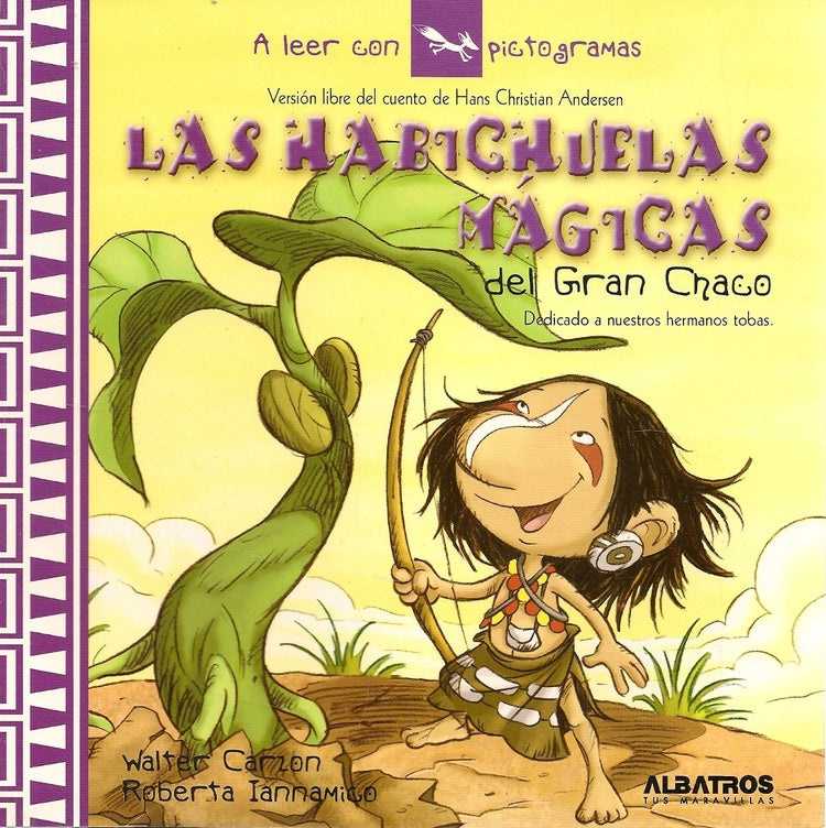 Las habichuelas mágicas del Gran Chaco | Carzon, Ianamico, Carzon