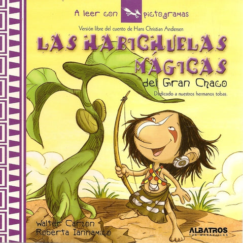 Las habichuelas mágicas del Gran Chaco | Carzon, Ianamico, Carzon