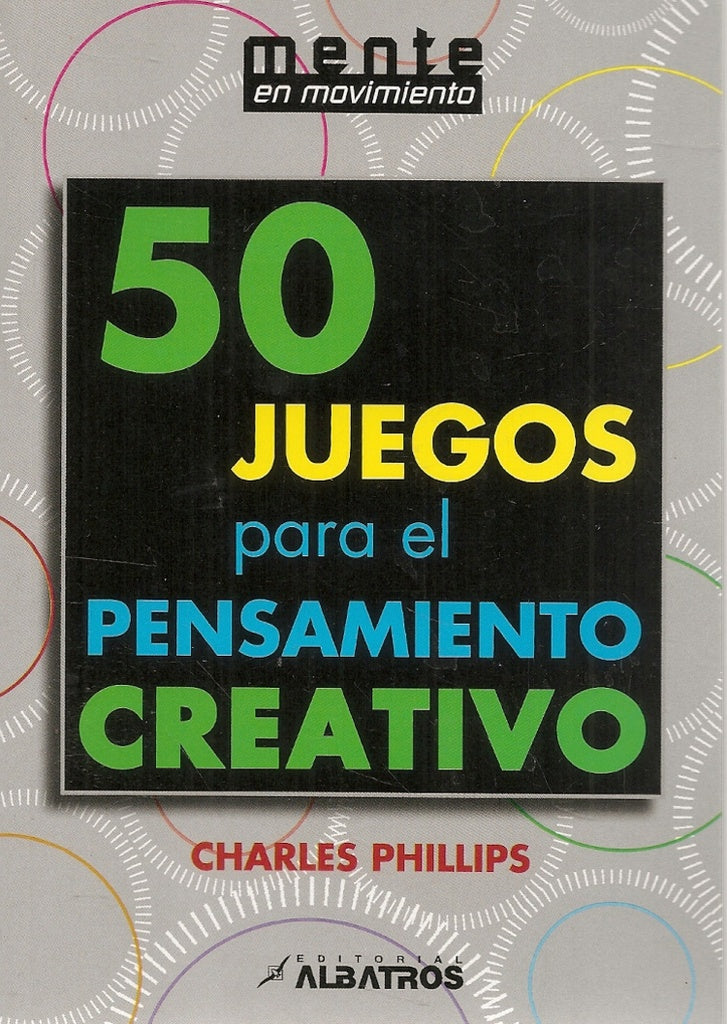 50 JUEGOS P/PENSAMIENTO CREATIVO | Charles Phillips