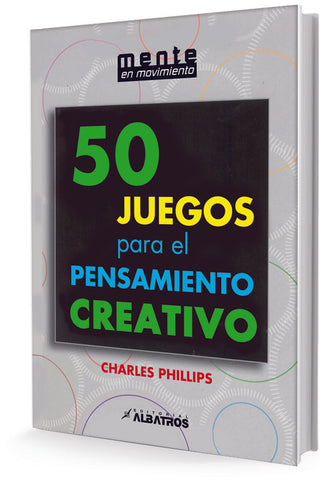 50 JUEGOS P/PENSAMIENTO CREATIVO | Charles Phillips