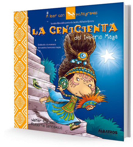 LA CENICIENTA DEL IMPERIO MAYA (PICTOGRAMAS) | Walter Carzon