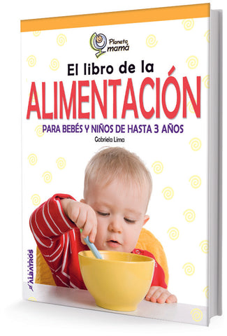 El libro de la alimentación para bebés y niños hasta 3 años. | Gabriel Lima