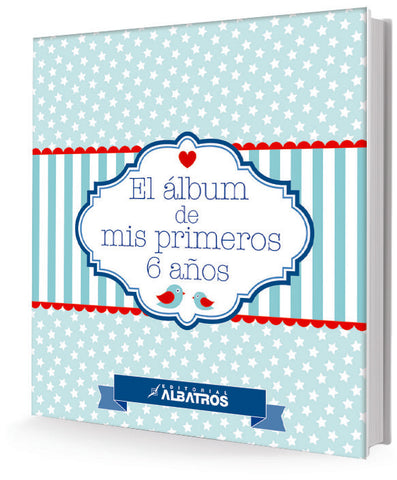 EL ALBUM DE MIS PRIMEROS 6 AÑOS.. | María Laura Martínez