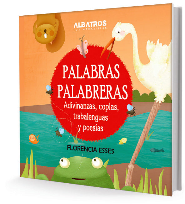 Palabras palabreras. Adivinanzas, coplas, trabalenguas y poesías | Florencia Esses