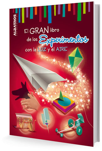 GRAN LIBRO DE LOS EXPERIMENTOS CON LA LUZ Y EL AIRE*.. | Elsa T. Canestro