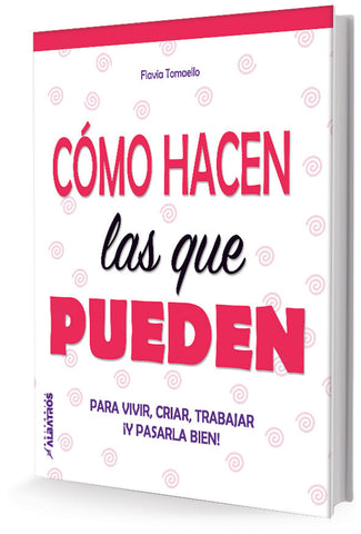 Cómo hacen las que pueden | Flavia Tomaello