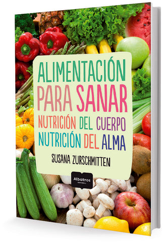 Alimentacion Para Sanar | Susana Zurschmitten