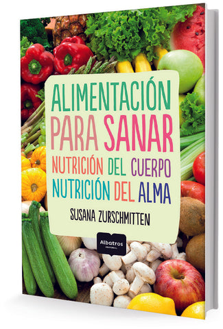 Alimentacion Para Sanar | Susana Zurschmitten
