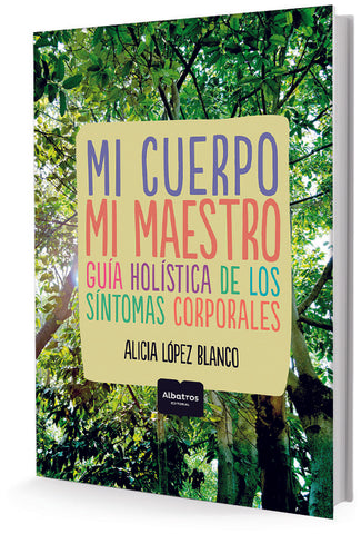 Mi cuerpo mi maestro. | Alicia López Blanco