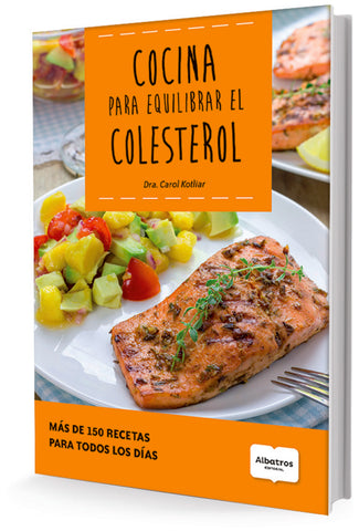 Cocina para equilibrar el colesterol | Carol Kotliar