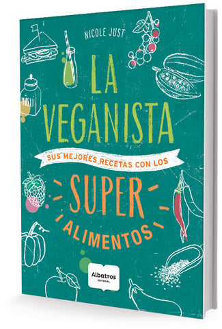LA VEGANISTA COMA FELIZ CON LOS SUPER ALIMENTOS.. | Nicole  Just