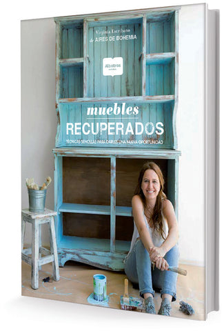 MUEBLES RECUPERADOS.. | VIRGINIA ESCRIBANO