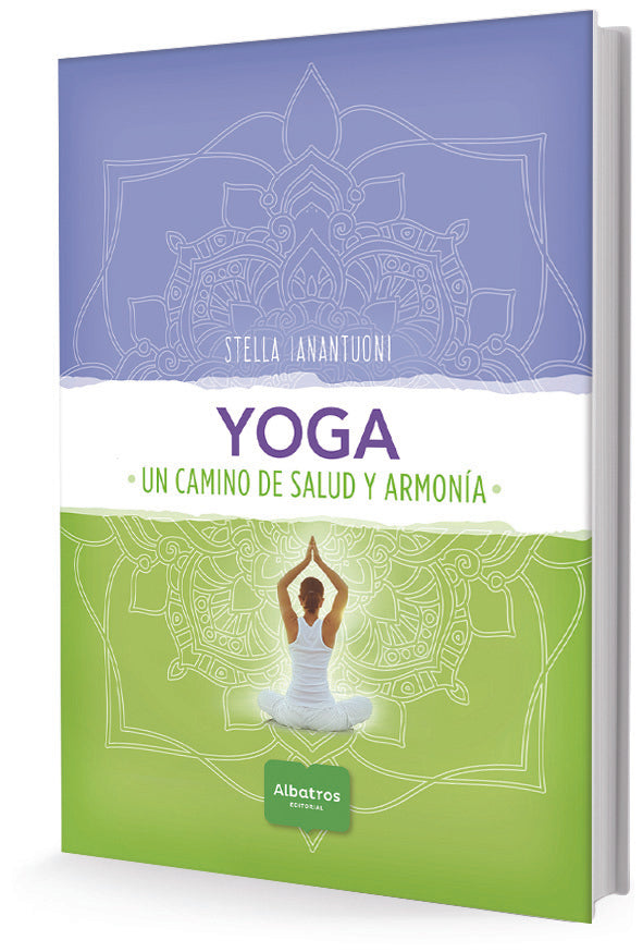 YOGA. UN CAMINO DE SALUD Y ARMONÍA | Stella Ianantuoni
