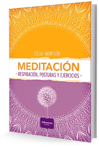 MEDITACIÓN. RESPÌRACIÓN, POSTURAS Y EJERCICIOS .. | Stella Ianantuoni
