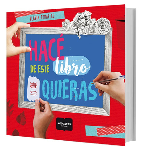 HACÉ DE ESTE LIBRO LO QUE QUIERAS.. | Flavia Tomaello