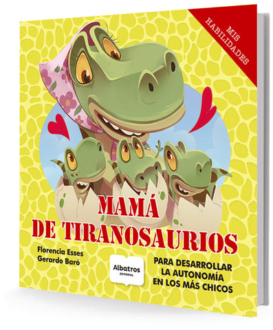 Mamá de tinranosaurios | Florencia Esses