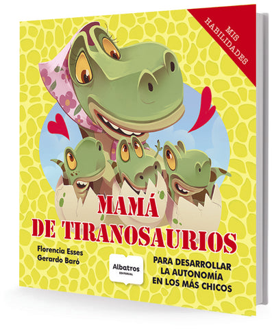 Mamá de tinranosaurios | Florencia Esses