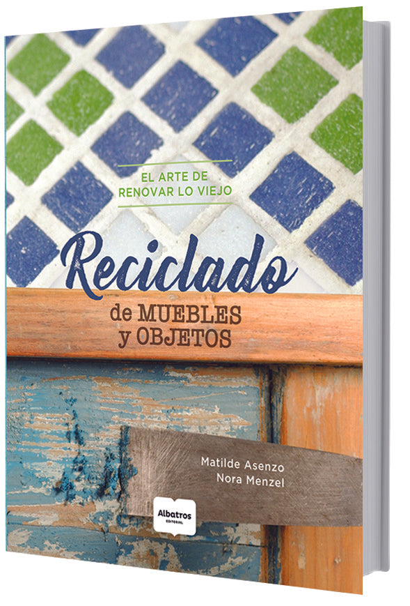 RECICLADO DE MUEBLES Y OBJETOS .. | Matilde Asenzo