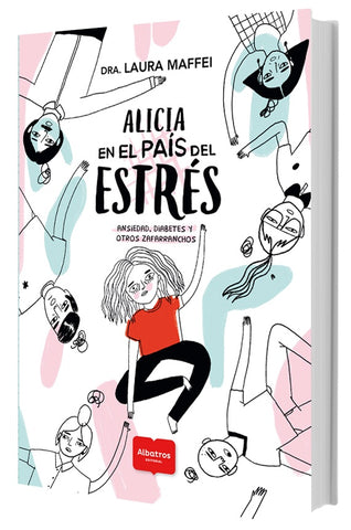 ALICIA EN EL PAÍS DEL ESTRÉS. | Laura Maffei