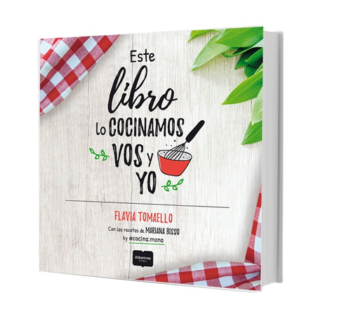 ESTE LIBRO LO COCINAMOS VOS Y YO.. | Flavia Tomaello