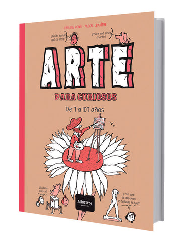 ARTE PARA CURIOSOS DE 7 A 107 AÑOS